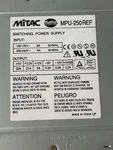 MPU-250REF Mitac 250W Power Supply Used Tested Excellent Condition. Fixed Price $14.00.